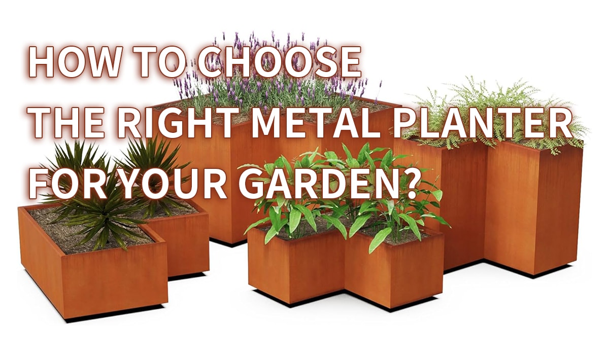 2. How to Choose the Right Metal Planter for Your Landscape